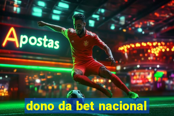 dono da bet nacional